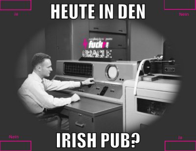 HEUTE IN DEN IRISH PUB?