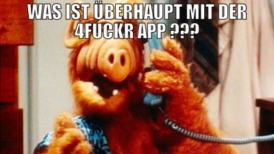 was ist überhaupt mit der  4fuckr APP ???