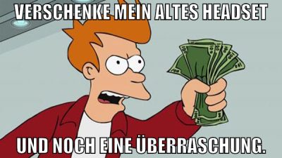 verschenke mein altes headset und noch eine überra