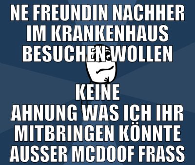 ne freundin nachher im krankenhaus besuchen wollen