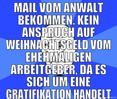 mail vom anwalt bekommen. kein anspruch auf weihna