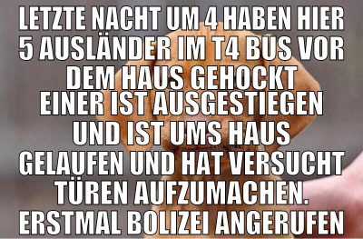letzte nacht um 4 haben hier 5 ausländer im t4 bus