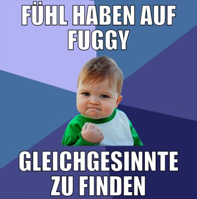 fühl haben auf fuggy gleichgesinnte zu finden