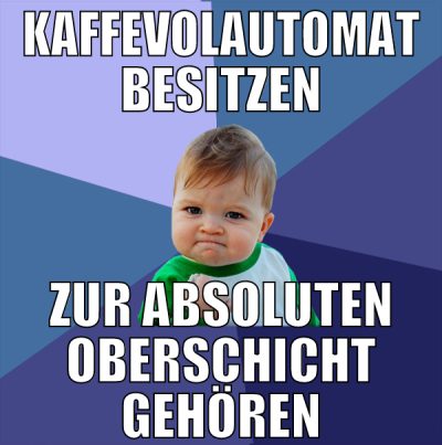 kaffevolautomat besitzen zur absoluten oberschicht