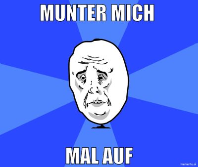 munter mich  mal auf
