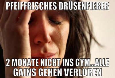 pfeiffrisches drüsenfieber 2 monate nicht ins gym.
