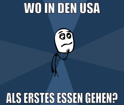 wo in den usa als erstes essen gehen?