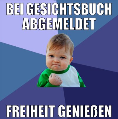 bei gesichtsbuch abgemeldet freiheit genießen