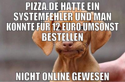 Pizza.de hatte ein Systemfehler und man konnte für