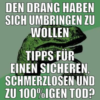 den drang haben sich umbringen zu wollen tipps für