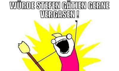 würde Stefen Gätjen gerne vergasen !