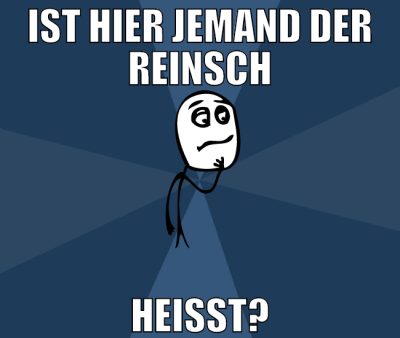 ist hier jemand der reinsch heißt?