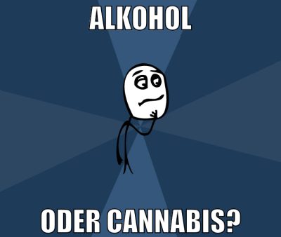 alkohol oder cannabis?
