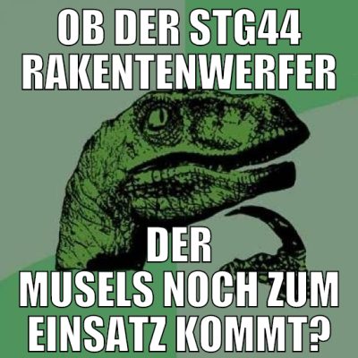 ob der stg44 rakentenwerfer der musels noch zum ei