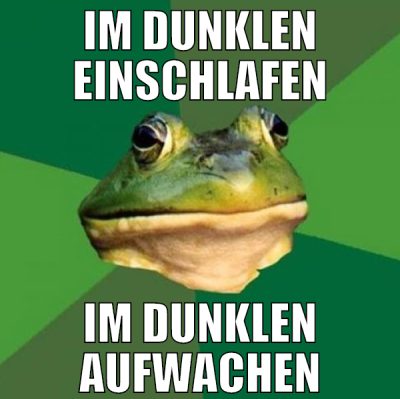 Im dunklen einschlafen im dunklen aufwachen