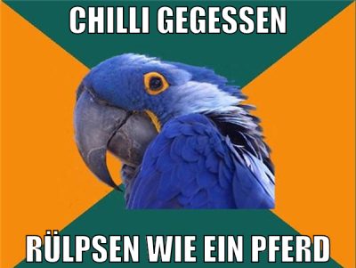 chilli gegessen rülpsen wie ein pferd