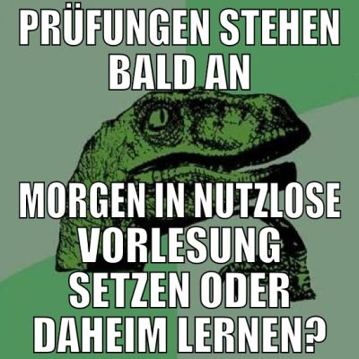 prüfungen stehen bald an Morgen in nutzlose Vorles