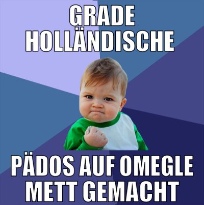 grade holländische  pädos auf omegle mett gemacht