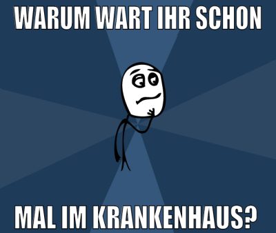 warum wart ihr schon mal im Krankenhaus?