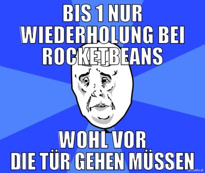 bis 1 nur wiederholung bei rocketbeans wohl vor di