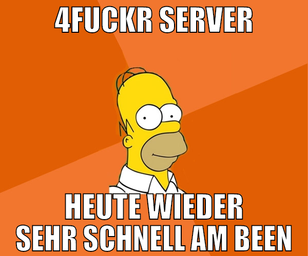 4fuckr server heute wieder sehr schnell am been