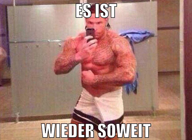 es ist wieder soweit