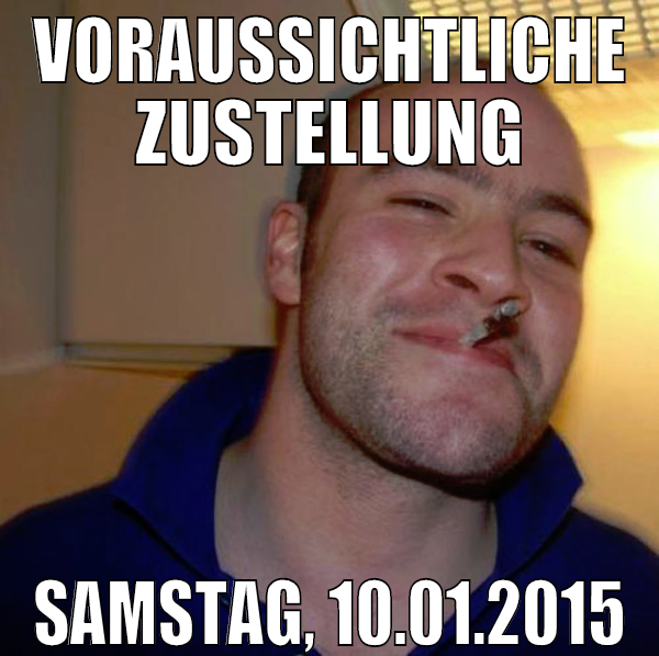Voraussichtliche Zustellung Samstag, 10.01.2015