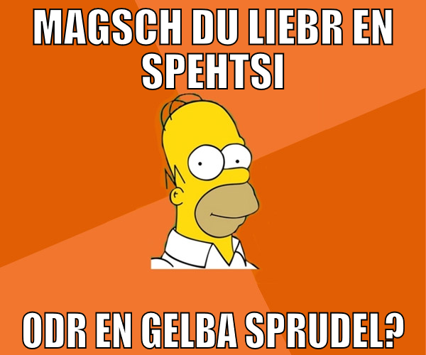 magsch du liebr en spehtsi odr en gelba sprudel?