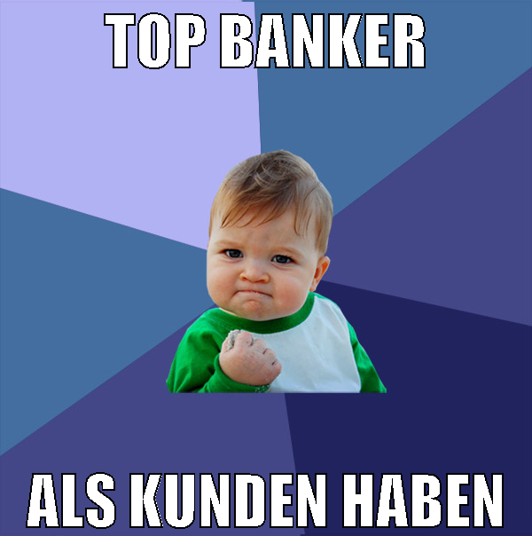 top banker als kunden haben