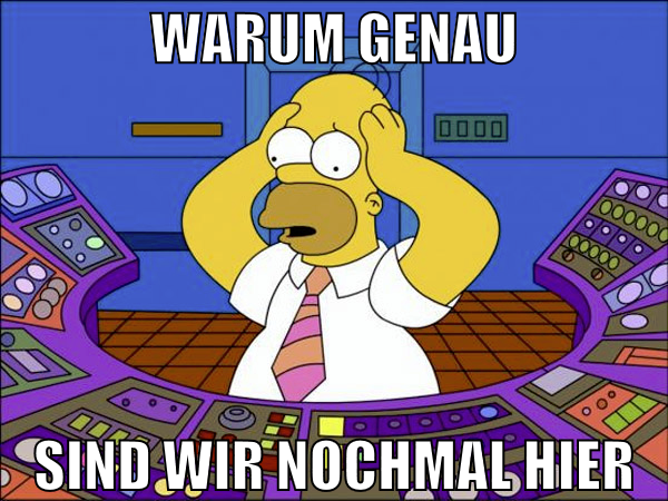 warum genau sind wir nochmal hier