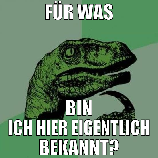 für was bin ich hier eigentlich bekannt?
