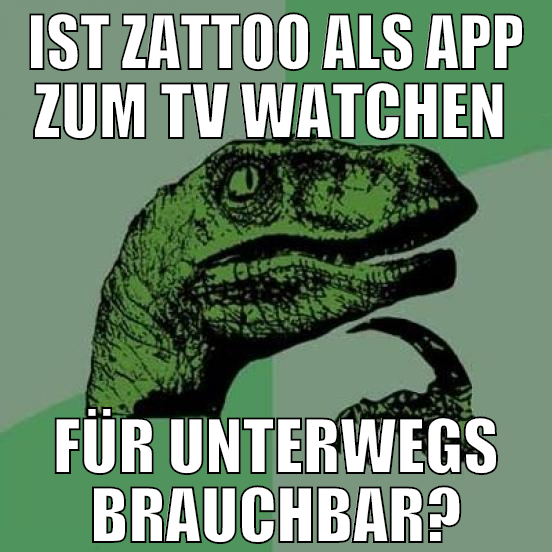 ist zattoo als app zum tv watchen  für unterwegs b