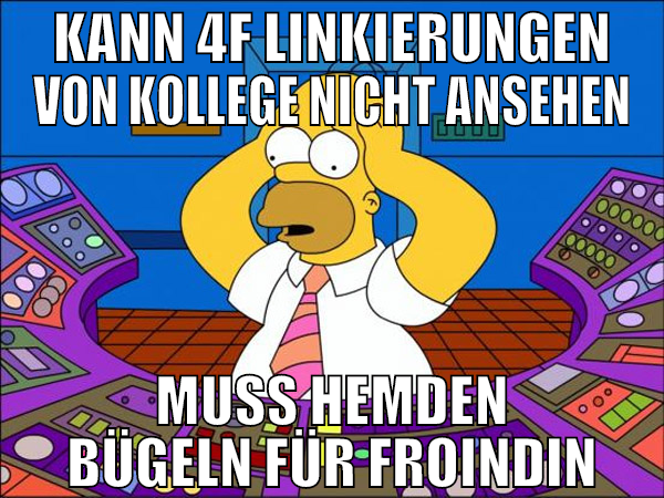 Kann 4f Linkierungen von Kollege nicht ansehen mus