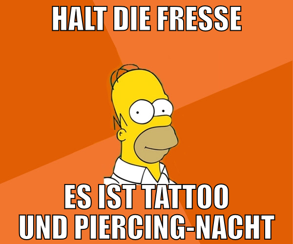 HALT die fresse es ist tattoo und piercing-nacht