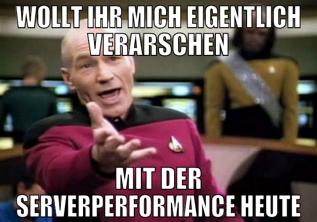 WOLLT IHR MICH EIGENTLICH VERARSCHEN MIT DER SERVE