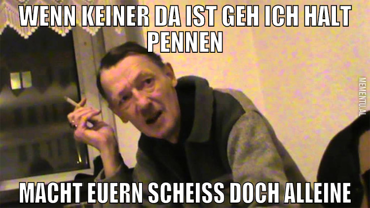 Wenn keiner da ist geh ich halt pennen macht euern