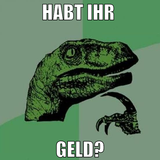 habt ihr  geld?