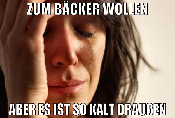 zum bäcker wollen aber es ist so kalt draußen
