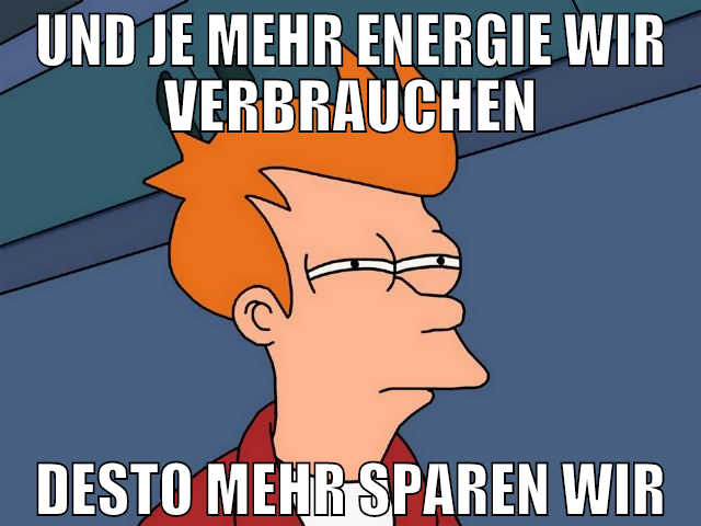und je mehr energie wir verbrauchen desto mehr spa
