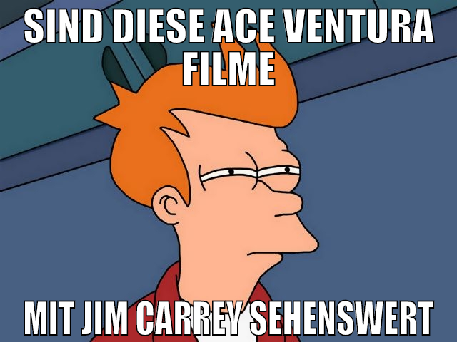 sind diese ace ventura filme mit jim carrey sehens