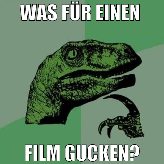 Was für einen  film gucken?