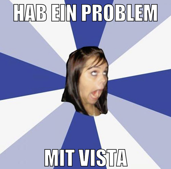 hab ein problem mit vista