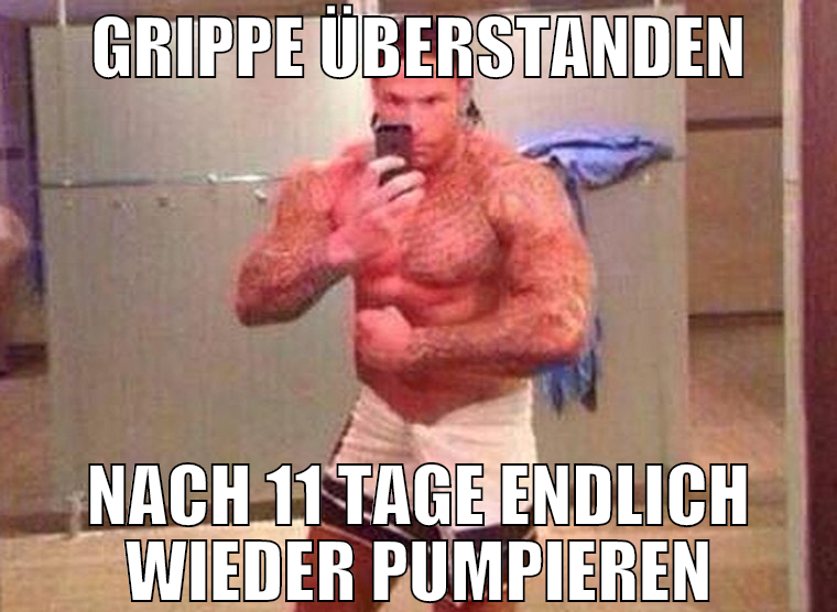 Grippe überstanden nach 11 tage endlich wieder pum