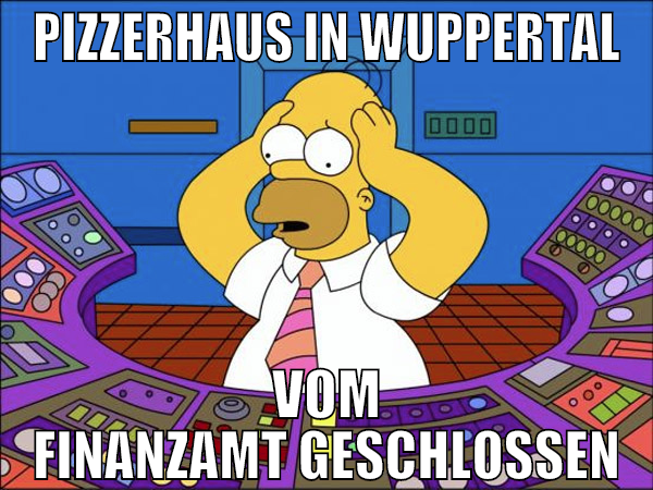 PIZZERHAUS IN WUPPERTAL VOM FINANZAMT GESCHLOSSEN