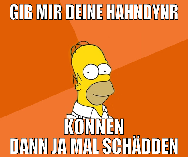 gib mir deine hahndynr können dann ja mal schädden