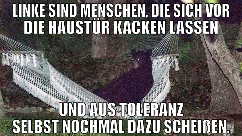 linke sind menschen, die sich vor die haustür kack
