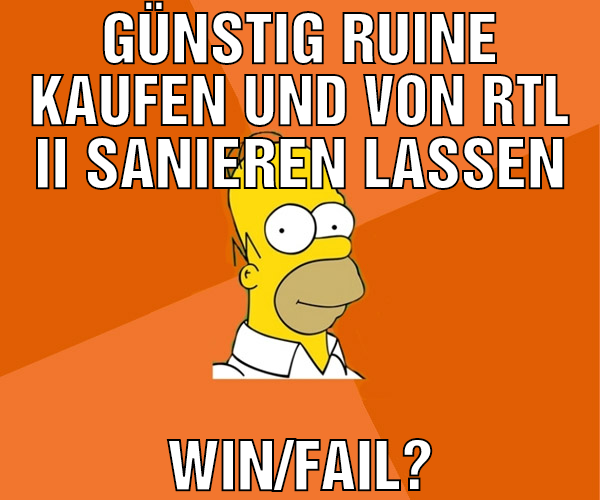 Günstig Ruine kaufen und von RTL II sanieren lasse