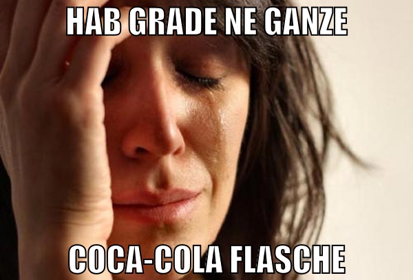 hab grade ne ganze coca-cola flasche
