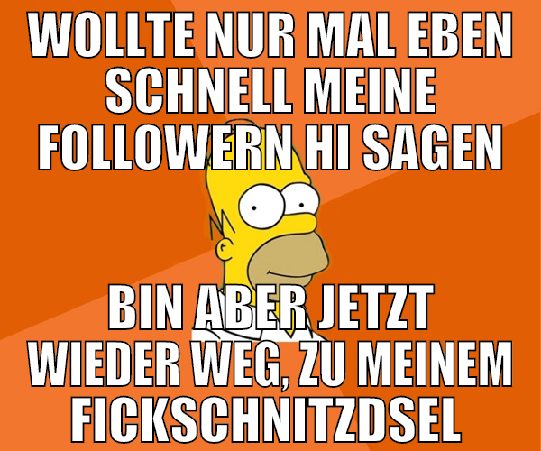 wollte nur mal eben schnell meine followern hi sag