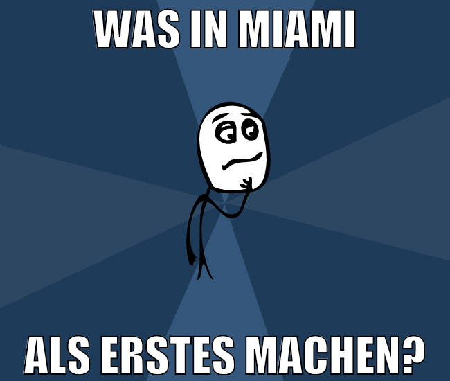 was in miami als erstes machen?